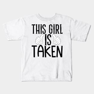 This girl is taken Kids T-Shirt